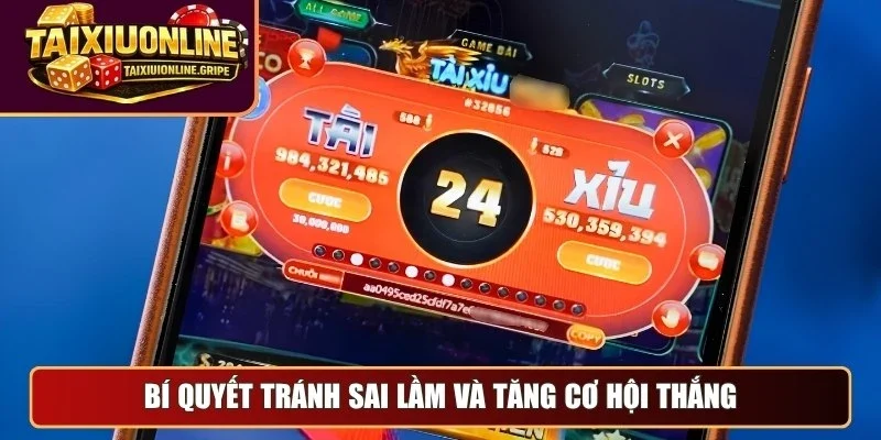 Bí quyết tránh sai lầm và tăng cơ hội thắng Bí quyết tránh sai lầm và tăng cơ hội thắng