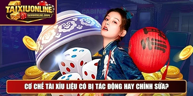 Cơ chế tài xỉu liệu có bị tác động hay chỉnh sửa? Cơ chế tài xỉu liệu có bị tác động hay chỉnh sửa?