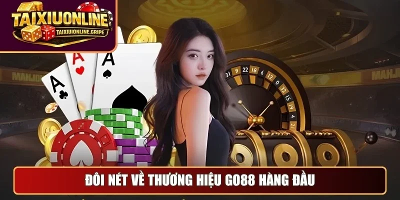 Đôi nét về thương hiệu Go88 hàng đầu Đôi nét về thương hiệu Go88 hàng đầu
