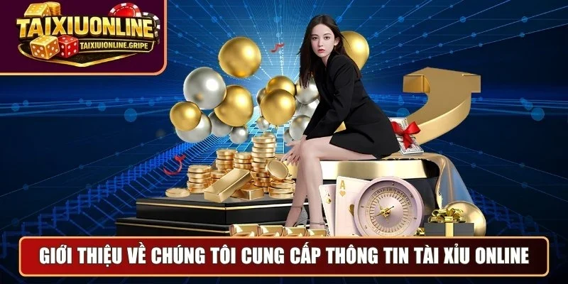 Giới thiệu về chúng tôi cung cấp thông tin tài xỉu online Giới thiệu về chúng tôi cung cấp thông tin tài xỉu online