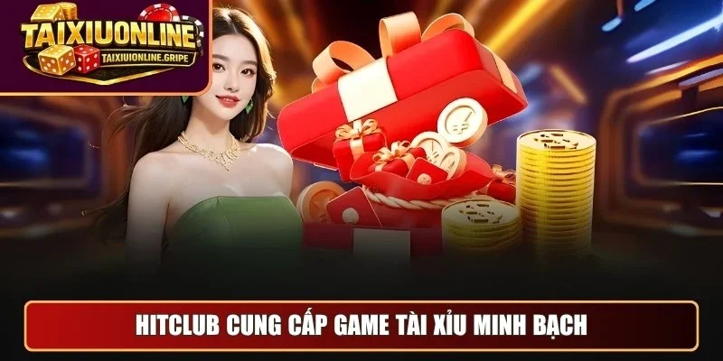 Hitclub cung cấp game tài xỉu online minh bạch
