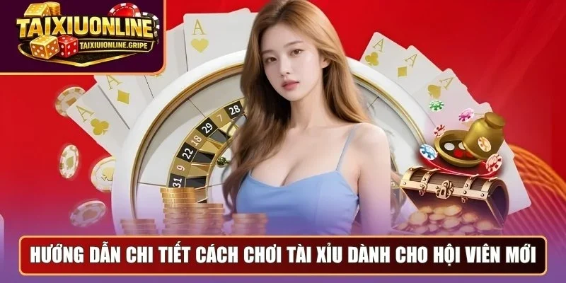 Hướng dẫn chi tiết cách chơi tài xỉu dành cho hội viên mới Hướng dẫn chi tiết cách chơi tài xỉu dành cho hội viên mới