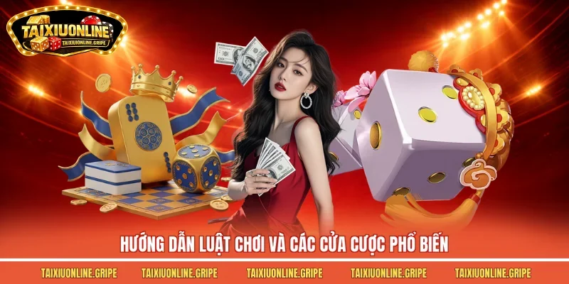 Hướng dẫn luật chơi và các cửa cược phổ biến Hướng dẫn luật chơi và các cửa cược phổ biến
