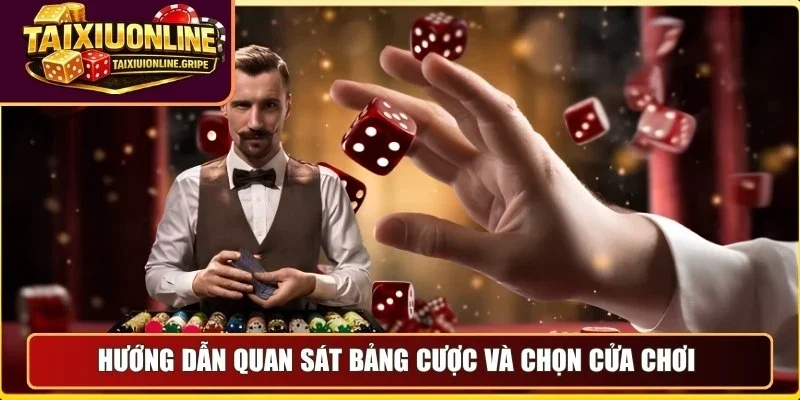 Hướng dẫn quan sát bảng cược và chọn cửa chơi Hướng dẫn quan sát bảng cược và chọn cửa chơi