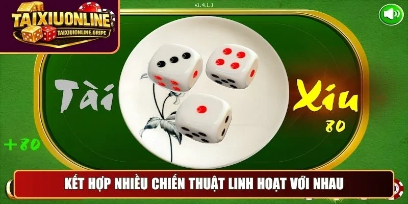 Kết hợp nhiều chiến thuật linh hoạt với nhau Kết hợp nhiều chiến thuật linh hoạt với nhau