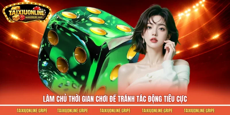 Làm chủ thời gian chơi để tránh tác động tiêu cực Làm chủ thời gian chơi để tránh tác động tiêu cực