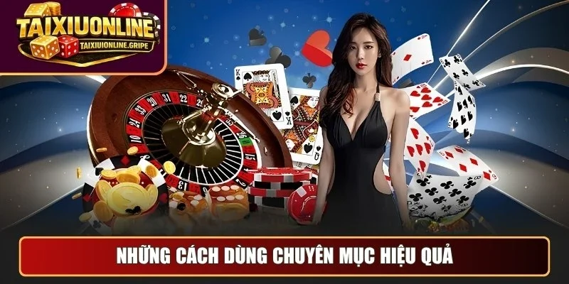 Những cách dùng chuyên mục hiệu quả