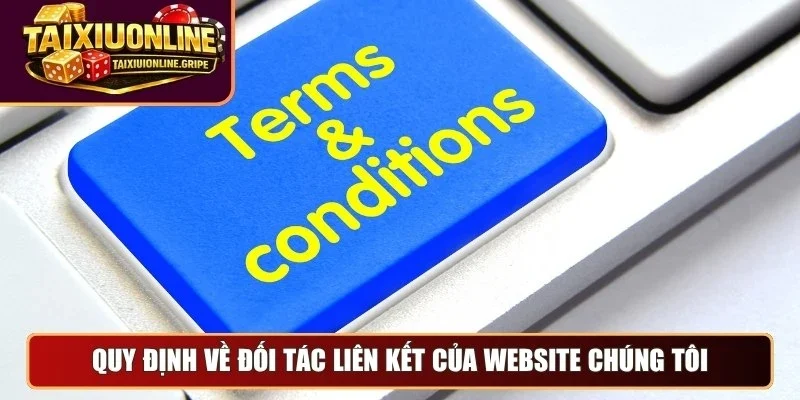 Quy định về đối tác liên kết của website chúng tôi