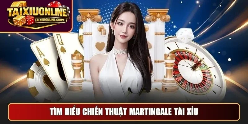 Tìm hiểu chiến thuật martingale tài xỉu online