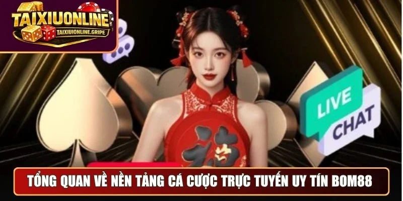 Tổng quan về tài xỉu online uy tín Bom88 Tổng quan về tài xỉu online uy tín Bom88