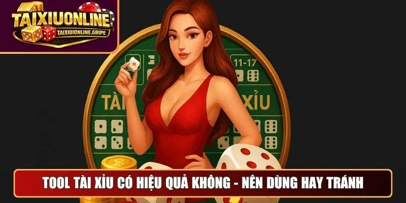 Tool tài xỉu có hiệu quả không - Nên dùng hay tránh Tool tài xỉu có hiệu quả không - Nên dùng hay tránh