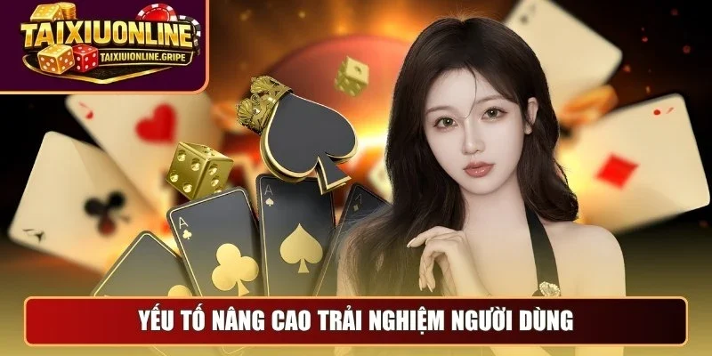 Yếu tố nâng cao trải nghiệm người dùng Yếu tố nâng cao trải nghiệm người dùng