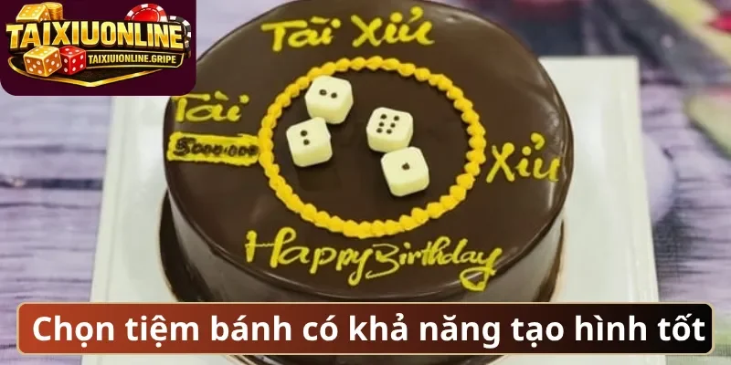 Chọn tiệm bánh có khả năng tạo hình tốt