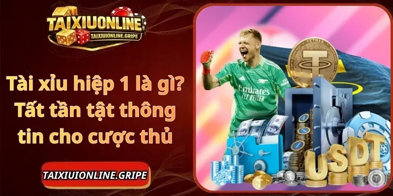Tài xỉu hiệp 1 là gì Tất tần tật thông tin cho cược thủ